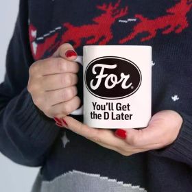 1pc, You will Get D later. Funny Coffee Mug, Adult Humor, Offensive Mug, Offensive Mug, Sarcastic Gift, Mugs With